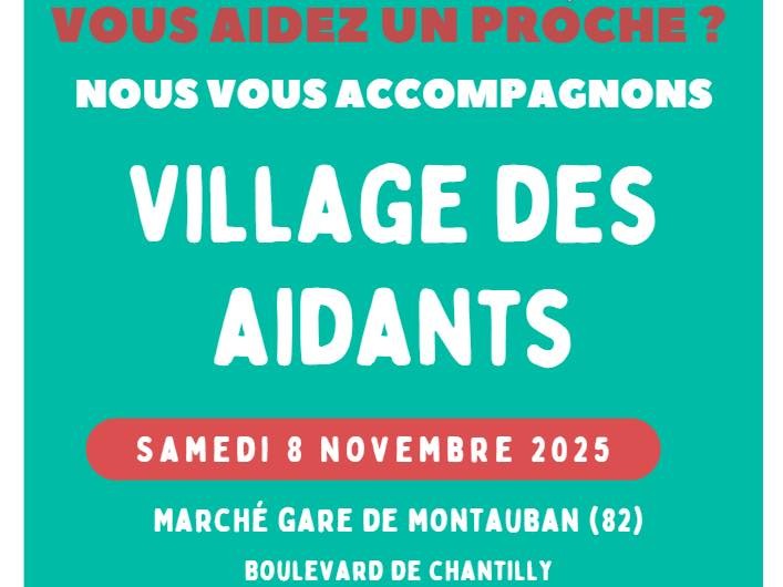 Vous aidez un proche ? Ne restez plus seul(e) ! Venez au Village des Aidants le 8 novembre 2025 à Montauban !